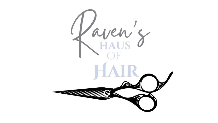 Raven’s Haus of Hair