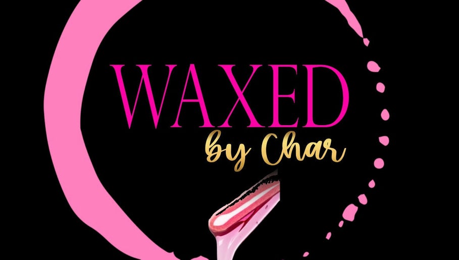 Waxed by Char imaginea 1