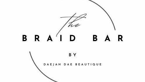 The Braid Bar By Daejah Dae Beautique imaginea 1