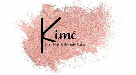 Kime Salon - Nails Hair and Beauty