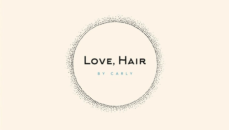Love, Hair by Carly. Bild 1