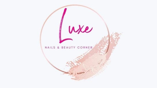 Luxe Nails and Beauty Corner