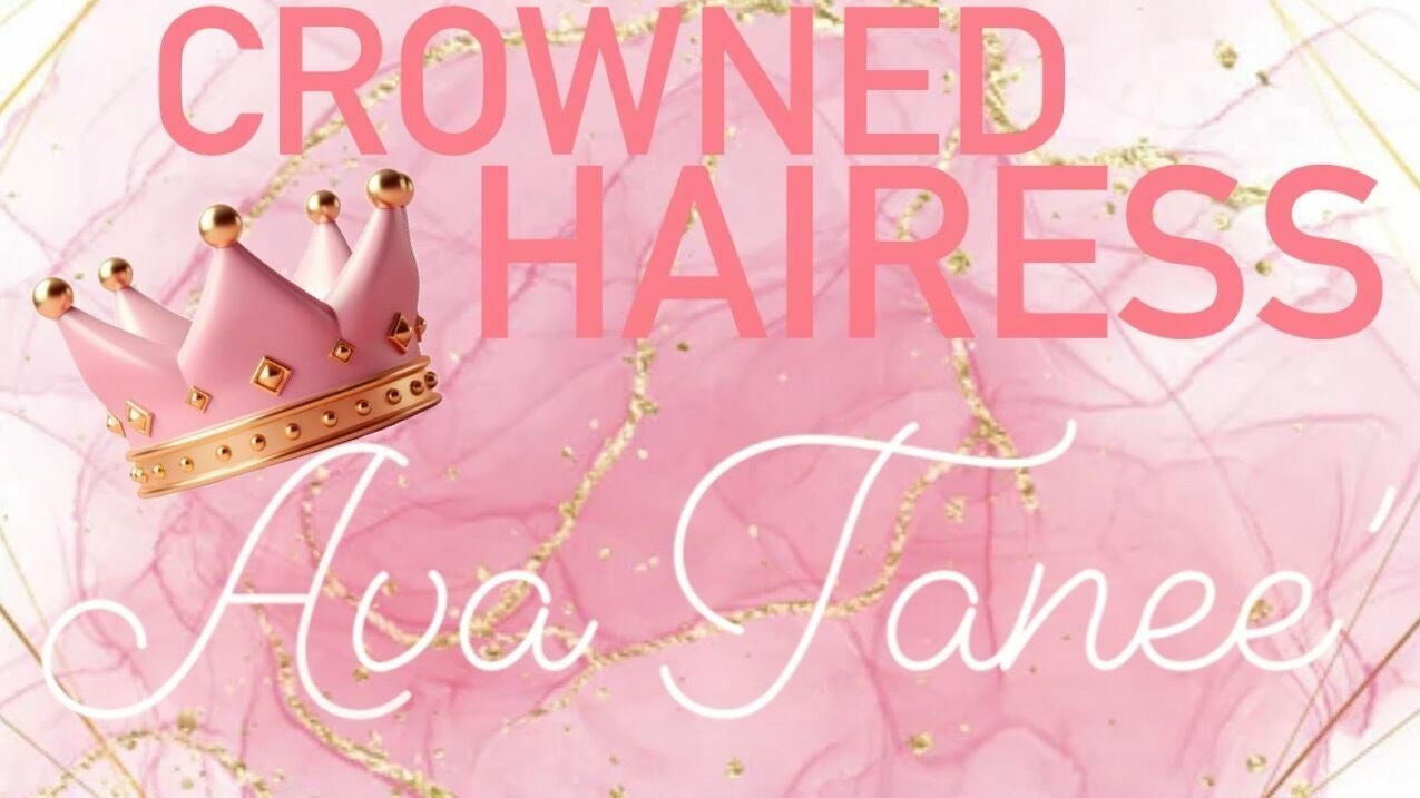 The Crowned Hairess Ava Tanee’ - Charlotte NC Nc - Charlotte | Fresha