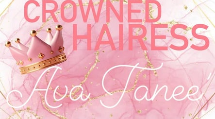 The Crowned Hairess Ava Tanee’