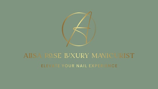 Alisa Rose Luxury Manicurist