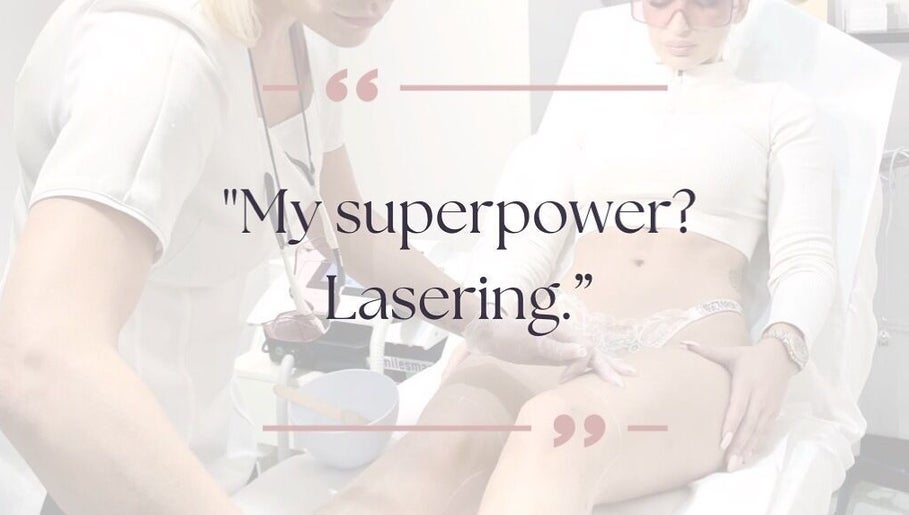"My superpower? Lasering." at GB Laser Hair Removal in Sidcup, England, GB.