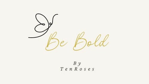 Image de Be Bold by TenRoses 1
