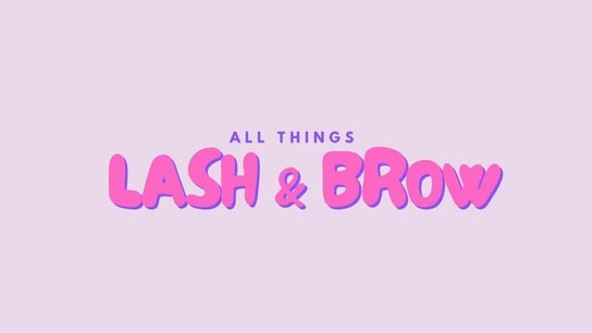 All Things Lash & Brow