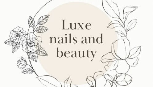 Luxe Nail and Beauty изображение 1