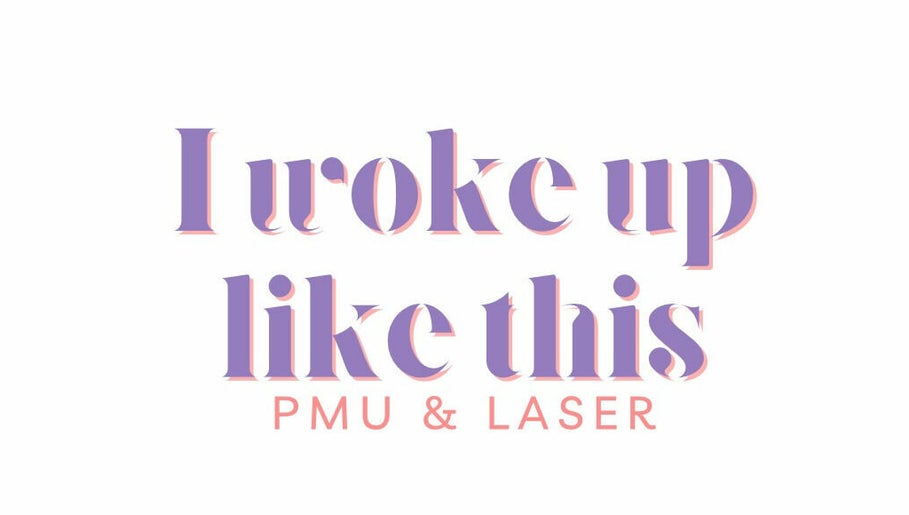 I Woke Up Like This PMU & Laser изображение 1