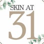 Skin at 31