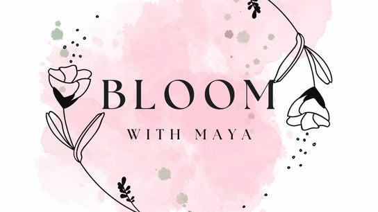 Bloom with Maya
