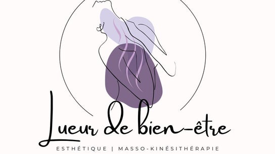 Lueur de Bien-Être - Institut d’esthétique & masso-kinésithérapie