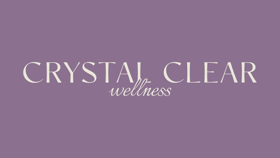 Crystal Clear Wellness - Nutrition, Crystal Healing and Chakra Balancing billede 1