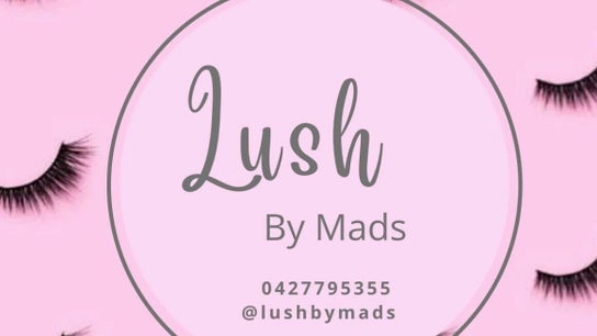 Lush By Mads