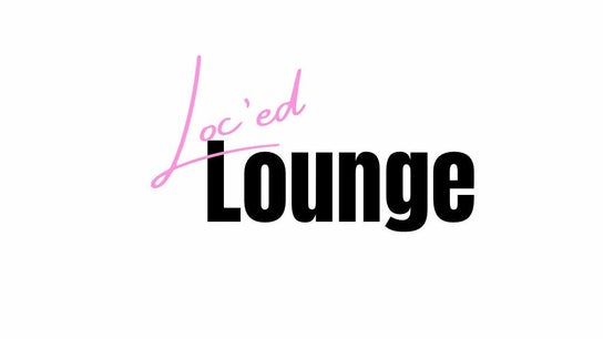 Loc’ed Lounge