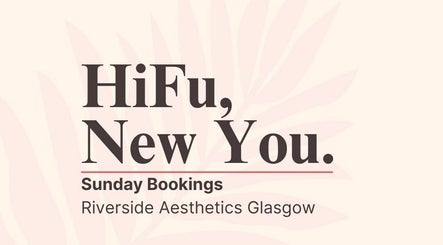 Riverside Aesthetics Glasgow - Sunday Booking