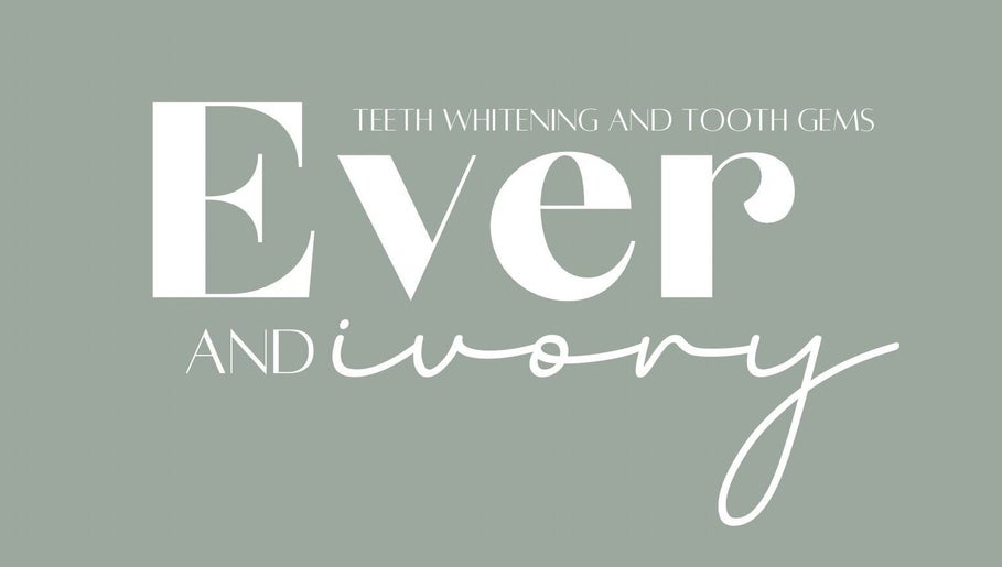 Ever and Ivory - Teeth Whitening and Tooth Gems logo on a soft green backdrop in Pimpama, Queensland, AU.