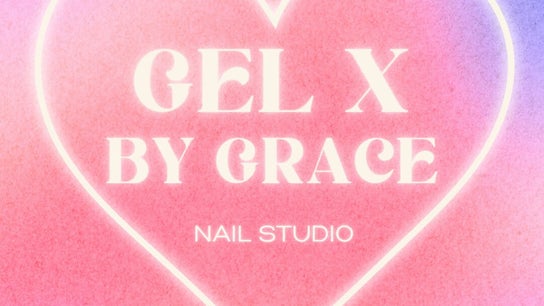 Gel X by Grace