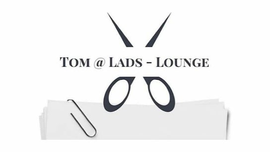 Tom Lads-Lounge