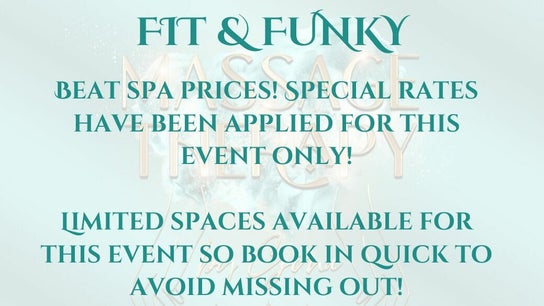 *Fit & Funky* Beat Spa Prices! Special rates applied for this event only! Limited spaces available, be quick to avoid missing out! ~ Massage Therapy by Gina