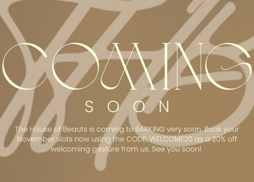Coming soon announcement for The House of Beauts in Barking, England, GB with special offer.
