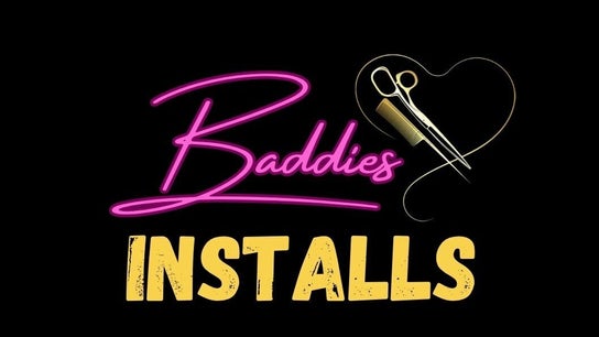 Baddies’ Installs