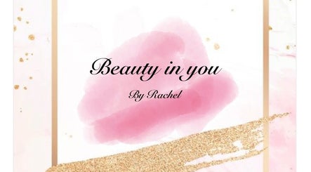 Beauty in you by Rachel