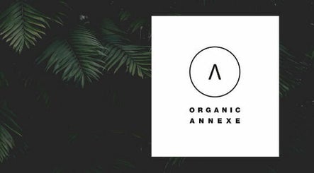 Organic Annexe
