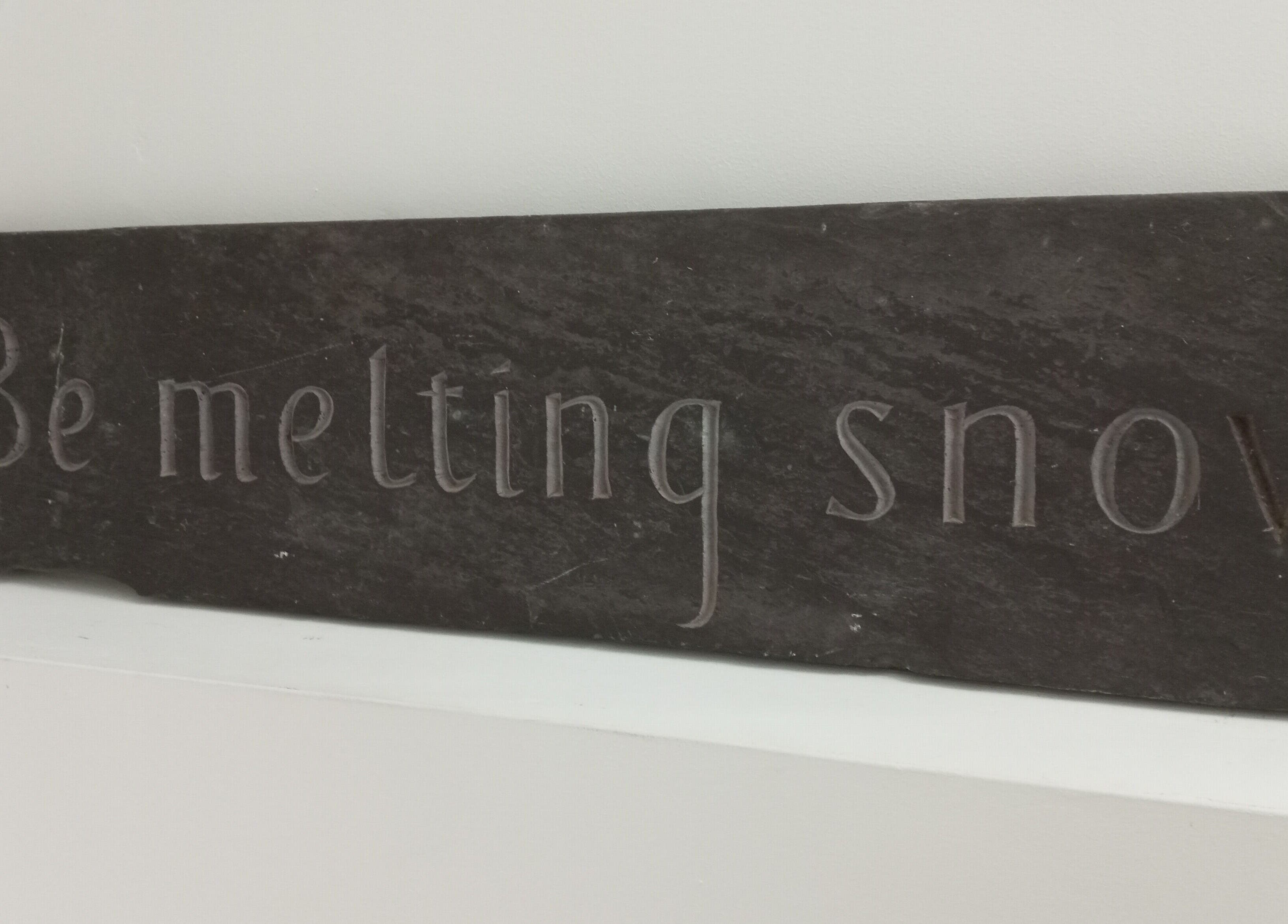 Slate with 'Be melting snow' at Therapy Room Sheffield S7, Sheffield, England, GB.
