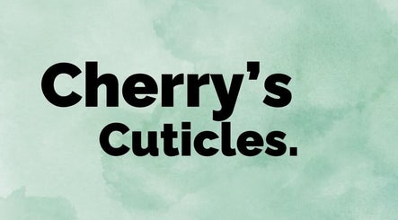 Cherry’s Cuticles