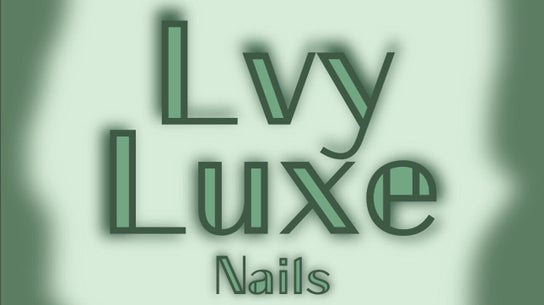 Lvy Luxe Nails