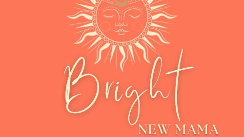 Bright New Mama