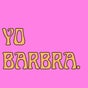 Yo Barbra