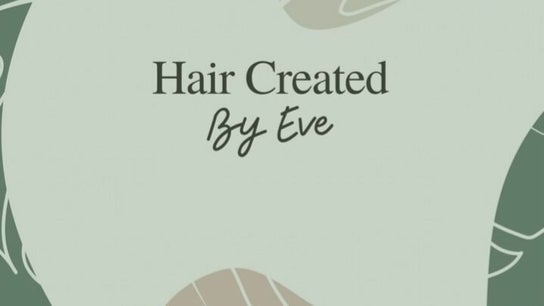 Hair Created By Eve