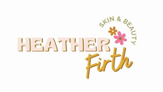 Heather Firth Aesthetic Skin & Beauty