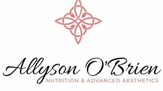Allyson O'Brien | Nutrition & Advanced Aesthetics -Whiterock