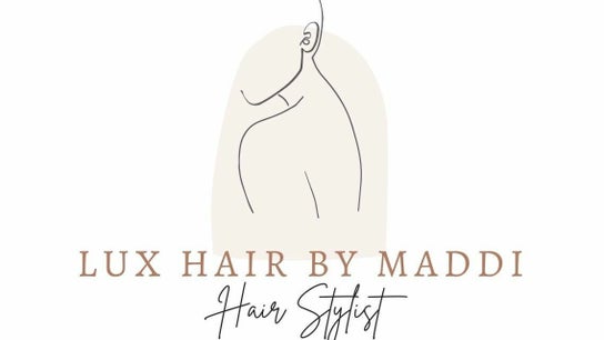 Lux Hair by Maddi
