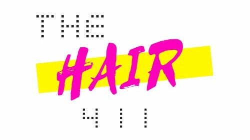 The Hair 411