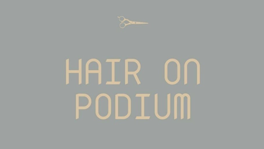 Hair on Podium image 1