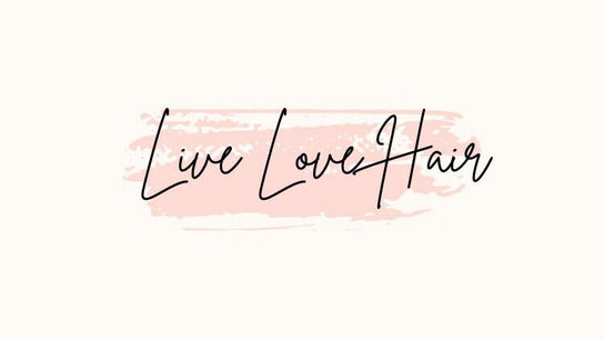 Live Love Hair