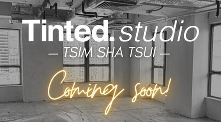 *Coming Soon!* Tinted. Studio - Tsim Sha Tsui