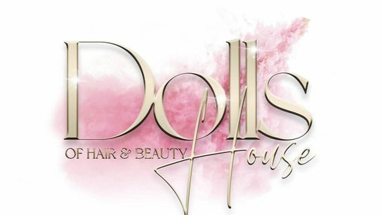 Dolls House Of Hair And Beauty