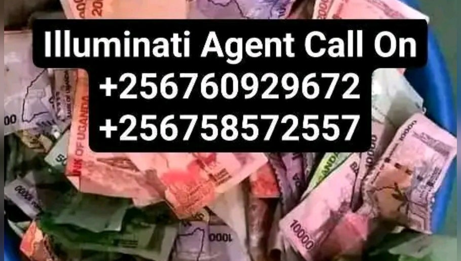 Illuminati Agent Call in Uganda Kampala+256760929672/0758572557 ...