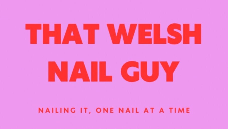 That Welsh Nail Guy image 1