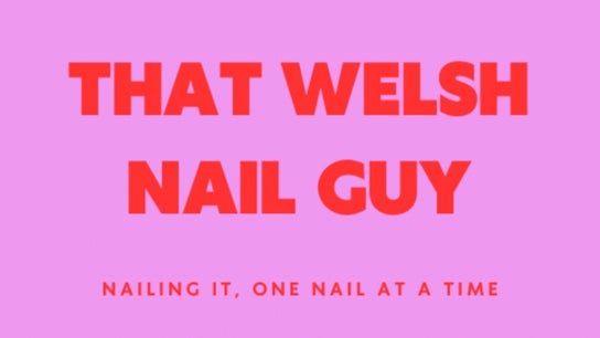 That Welsh Nail Guy