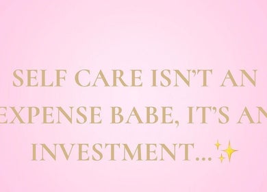 Motivational self-care quote at Cece Mol Beauty, York, England, GB. Emphasizes self-care as an investment.