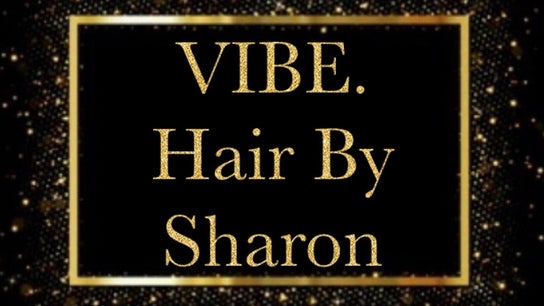 Vibe. Hair By Sharon