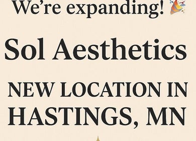 Sol Aesthetics-Hastings announces new location in Hastings, Minnesota, US. Exciting expansion news!