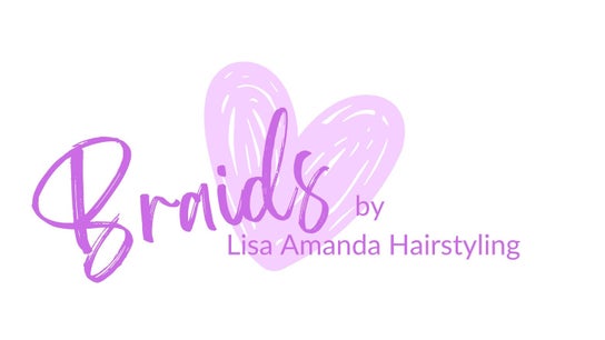 Braids by Lisa Amanda Hairstyling